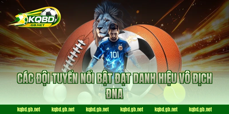 Các đội tuyển nổi bật đạt danh hiệu Vô Địch ĐNA